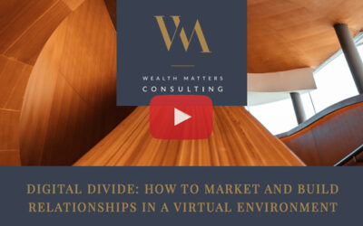 Digital Divide: How to Market and Build Relationships In a Virtual Environment
