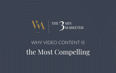 3 Min Marketer: Why Video Content is the Most Compelling